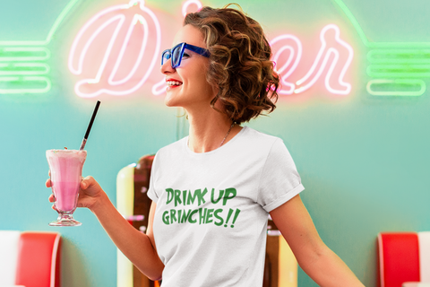 Image of Drink Up Grinches!! -  Unisex T-Shirt