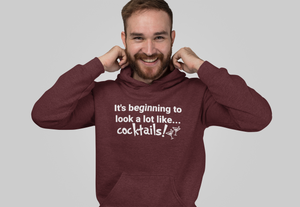 It's Beginning To Look…A Lot Like Cocktails - Hoodie
