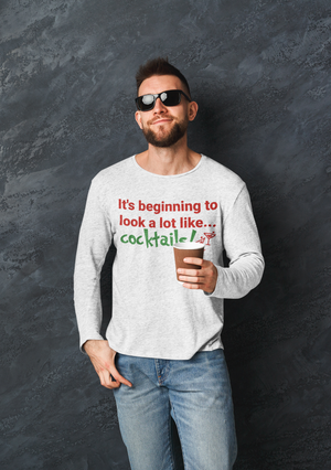 It's Beginning To Look…A Lot Like Cocktails - Long Sleeve Tee