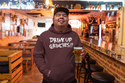 Image of Drink Up Grinches!! - Hoodie