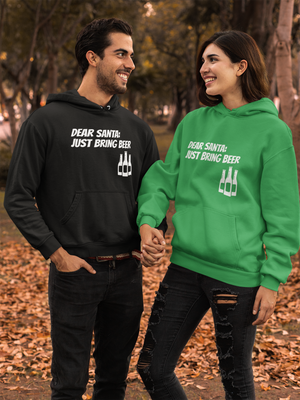 Dear Santa Just Bring Beer -  Hoodie