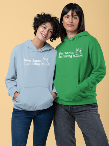 Image of Dear Santa Just Bring Wine!! -  Hoodie