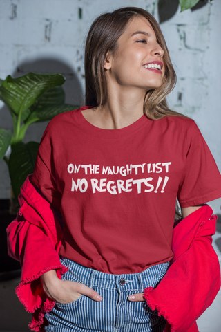 Image of On The Naughty List  No Regrets!! - Unisex T-Shirt