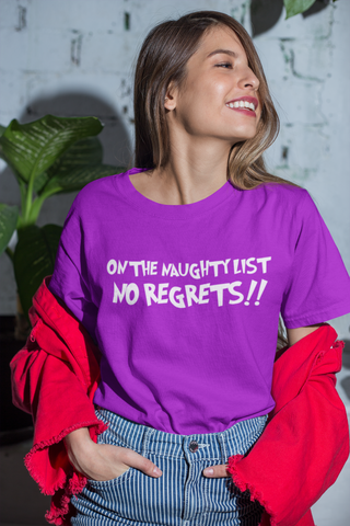 Image of On The Naughty List  No Regrets!! - Unisex T-Shirt