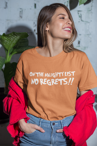 Image of On The Naughty List  No Regrets!! - Unisex T-Shirt